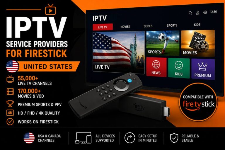 IPTV service providers for Firestick in the USA with live TV, movies, sports and 4K streaming.